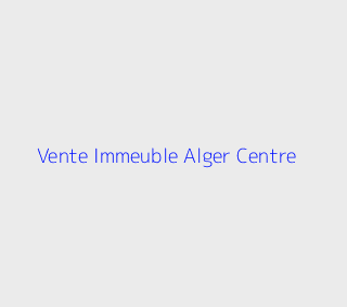 Vente Immeuble  Alger
